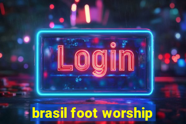 brasil foot worship